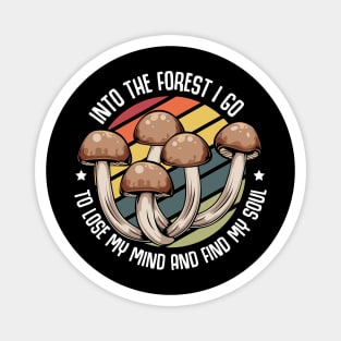 Mushrooms - Lose My Mind Find My Soul - Magic Statement Magnet